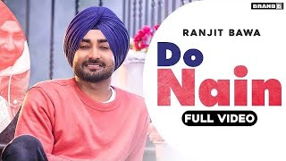 DO NAIN Full Video Ranjit Bawa  Bunty Bains  Desi Crew  Brand B  New Punjabi Songs 2020 [upl. by Asiul]