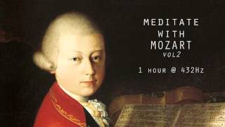 Meditate with Mozart  432Hz Classical Music  Vol 2 [upl. by Natsirk299]