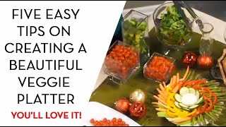 Five Easy Tips on Creating A Beautiful Veggie Platter [upl. by Jeffcott904]