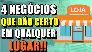 4 NEGÓCIOS QUE DÃO CERTO EM QUALQUER LUGAR [upl. by Llenram]