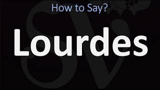 How to Pronounce Lourdes CORRECTLY [upl. by Ayimat]