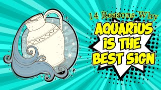 14 Reasons Why Aquarius Is The Best Sign [upl. by Elrod383]