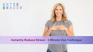 Reduce Stress  2 Minute Voo Technique  Katie Brauer [upl. by Chauncey175]