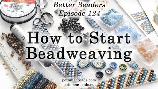 How to Start Beadweaving  Better Beaders Episode by PotomacBeads [upl. by Neved]