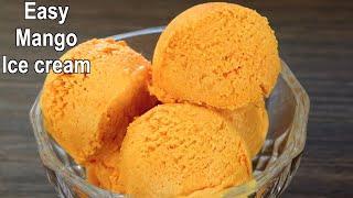 Easy Mango Ice Cream Recipe with Basic Ingredients  How to make Mango Ice Cream at Home [upl. by Ijnek]