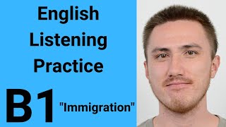 B1 English Listening Practice  Immigration [upl. by Ynned553]