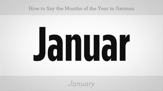 How to Say Months of the Year in German  German Lessons [upl. by Nivlak19]