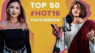 TOP 50 HOT16CHALLENGE2 YOUTUBERÓW [upl. by Aicatsanna]