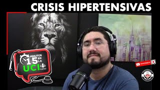 Ep 004​ CRISIS HIPERTENSIVA  PODCAST 15 MINUTOS EN LA UCI  By Dr Eder Zamarrón [upl. by Adiehsar]