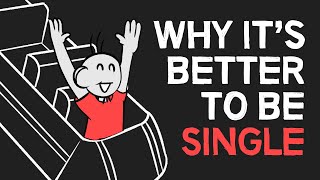 Why Its Better to be Single  4 Reasons [upl. by Jerad517]