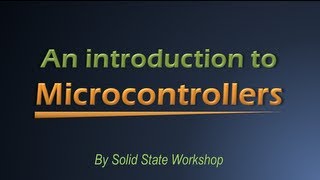 An Introduction to Microcontrollers [upl. by Jillian]