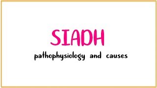 SIADH Pathophysiology and Causes [upl. by Mariele]