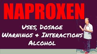 Naproxen Review 💊 Uses Dosage Interactions Warnings Side Effects and Alcohol [upl. by Yesdnil]