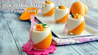 How to Make Mango Panna Cotta [upl. by Lorac]