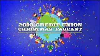 2013 Credit Union Christmas Pageant [upl. by Aneehsal]