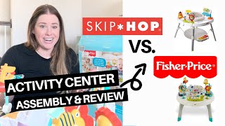 Best Baby Activity Center Skip Hop Explore and More vs Fisher Price 2in1 Assembly and Review [upl. by Alemahs]