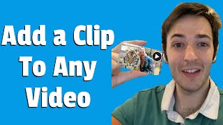 How to Add a Clip To Any Video 2021 [upl. by Arytas]