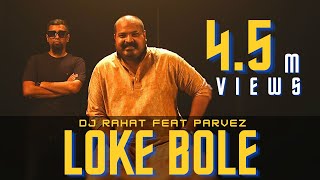 DJ Rahat x Parvez  Loke Bole 2025 Latest Bangla Popular Remix Song [upl. by Nilyac172]