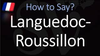 How to Pronounce Languedoc Roussillon French Region Pronunciation [upl. by Ahsat]