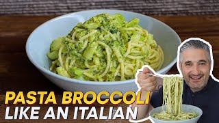 How to Make PASTA BROCCOLI Like an Italian [upl. by Schnell]