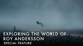 EXPLORING THE WORLD OF ROY ANDERSSON  Special Feature [upl. by Relly]