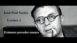 JeanPaul Sartre Lecture 1 Existence Precedes Essence [upl. by Anomas]