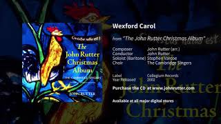 Wexford Carol  John Rutter The Cambridge Singers Stephen Varcoe [upl. by Ytsim]