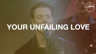 Your Unfailing Love  Hillsong Worship [upl. by Odrick]