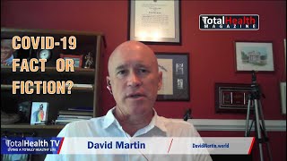 Covid 19 Fact or Fiction with David Martin  TotalHealth TV [upl. by Aronos]