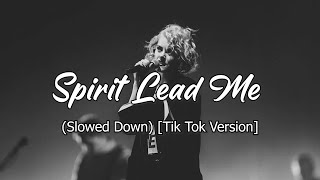 Hillsong  Spirit Lead Me Slowed Down Tik Tok Version [upl. by Ahsilram216]