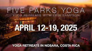 Five Parks Yoga Retreats  April 2025  Nosara Costa Rica  Come Practice w Erin in Costa Rica [upl. by Brenden]