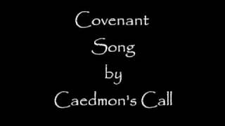 Covenant Song by Caedmons Call [upl. by Hannaj]