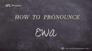 How to Pronounce EWA Real Life Examples [upl. by Itnavart]