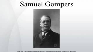 Samuel Gompers [upl. by Elyak593]