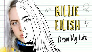 BILLIE EILISH  Draw My Life [upl. by Lihcox184]