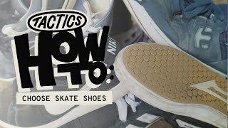 How to Choose Skate Shoes  Tactics [upl. by Enohpesrep341]