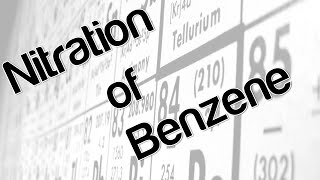 Nitration of Benzene [upl. by Freudberg]