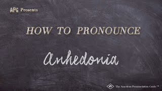 How to Pronounce Anhedonia Real Life Examples [upl. by Kcirddot19]