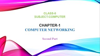 Chapter 1 Computer Networking  Part 2  Class 8 [upl. by Gehman]