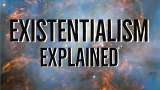 Existentialism  Explained [upl. by Sirrot]