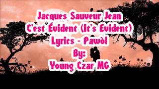 Jacques Sauveur Jean  Cest Évident Lyrics Pawòl [upl. by Gader]