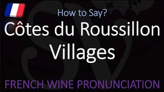 How to Pronounce Côtes du Roussillon Villages French Wine Pronunciation [upl. by Griffith]