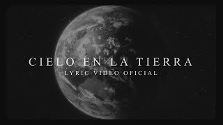 Un Corazón  Cielo En La Tierra Lyric Video Oficial [upl. by Quiteri495]