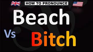 How to Pronounce Beach Vs Bitch CORRECTLY [upl. by Maclay]