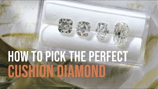 How to Pick the Perfect Cushion Diamond [upl. by Nickerson5]