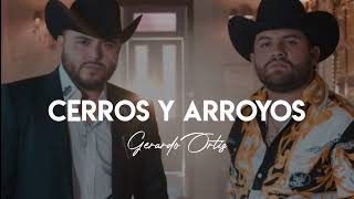 Cerros Y Arroyos  Gerardo Ortiz amp Lenin Ramirez LETRA [upl. by Dahraf363]