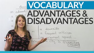 Vocabulary How to talk about ADVANTAGES and DISADVANTAGES [upl. by Ahcsat432]