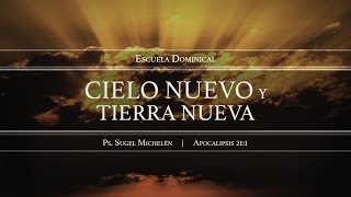 quotCielo nuevo y tierra nuevaquot Apocalipsis 211 Ps Sugel Michelén [upl. by Eiruam]