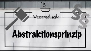 Was versteht man unter dem Abstraktionsprinzip I Wissensdusche [upl. by Bee742]