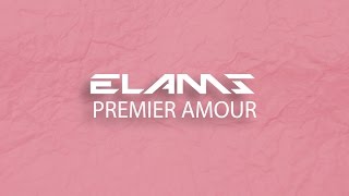 Elams  Premier Amour Lyrics  ALBUM BALTIMORE 1515 [upl. by Ardnola]